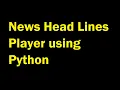 News Headlines Player using Python