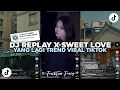 Download Lagu DJ REPLAY X SWEET LOVE SLOWED YANG KALIAN CARII VIRAL TIKTOK DIMAS SOPAN SOUND KHARIS SOPAN TERBARU