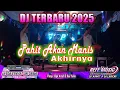 Download Lagu DJ TERBARU 2025 PAHIT AKAN MANIS AKHIRNYA REFF PARTY DANCER