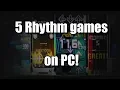 5 Rhythm Games I ve been enjoying on PC
