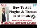 WordPress Tutorial Complete Course Part - 16 How to add Plugins Themes in Multi-site Network