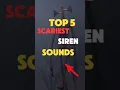 TOP 5 SCARIEST SIREN SOUNDS😱