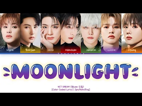 Download MP3 NCT DREAM 'Moonlight' Lyrics [Jpn/Rom/Eng-Color Coded Lyrics]