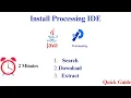 How to Install the Latest Version of Processing IDE in Just 2 Minutes Quick Guide