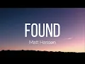 Matt Hansen - FOUND (Lyrics)
