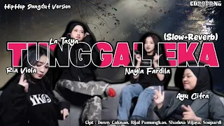 tunggal eka la tasya ft nayla fardila ria viola u0026 ayu citra hiphop dangdut version slow reverb 