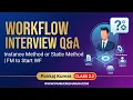 2 2 Workflow Interview Question and answer Instance Method or Static Method FM to Start WF