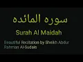 Download Lagu Surah Al Maidah || HD || Beautiful Recitation by Sheikh Abdur Rahman Al-Sudais
