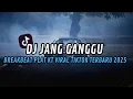 Lagu DJ JANG GANGGU BREAKBEAT PLAT KT VIRAL TIKTOK TERBARU 2025