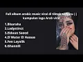 Download Lagu Full Album Arabic music Viral di Tiktok Terbaru
