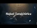 Download Lagu Sujud Terakhirku :Lagu Top Religi 2025 Paling Menyentuh Hati