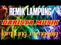 Lagu REMIX LAMPUNG DARISTA MUSIK MENGGALA