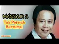 Download Lagu Tak pernah bermimpi _ Mansyur S