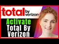 Total By Verizon Activation Step-by-Step Guide