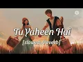 Download Lagu Tu Yaheen Hai-[Slowed+Reverb] | Shehnaaz gill | Tribute to siddharth shukla