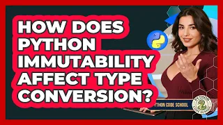 How Does Python Immutability Affect Type Conversion - Python Code School