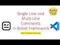 Single Line and Multi Line Comment in Robot Framework