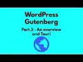 Gutenberg Tutorial 3 - An Overview Tour of Blocks the Editor and Settings