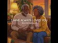 I Have Always Loved You