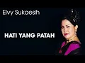 Lagu Elvy Sukaesih - Hati Yang Patah - Lyrics