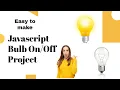Bulb using Javascript Beginner Javascript project off