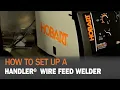 How to set up Hobart Handler Wire Feed Welder