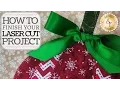 How to Finish Your Laser-Cut Project - 4 Techniques Shabby Fabrics