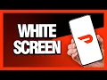 How to Fix DoorDash App White Screen - Android Ios Final Solution