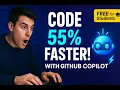Code 55 Faster with GitHub Copilot Stop Wasting Time
