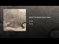 Sing The Same Song Twice
