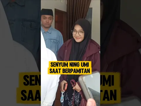 senyum Ning umi saat pamitan, pengajian.