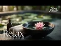 Release Tension Heal Your Soul Completely Lotus Pond Music for Total Calm No Ads