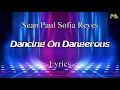 Sean Paul Sofia Reyes Dancing On Dangerous Lyrics...By Mao