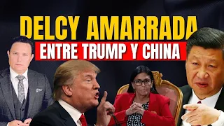 CHINA ACORRALÓ A DELCY POR UNA VIEJA DEUDA QUE NO PUEDE ESCAPAR