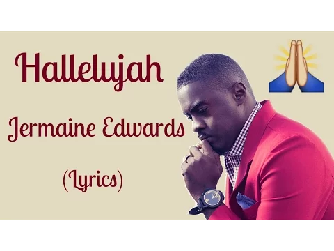 Download MP3 Hallelujah - Jermaine Edwards (Lyrics)