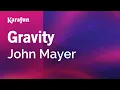 Gravity - John Mayer Karaoke Version KaraFun