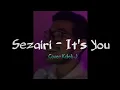 Download Lagu Sezairi - It's You ( Cover By Kaleb J ) || You're my love, my life, my beginning