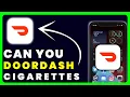 Can You Doordash Cigarettes