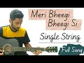 Lagu Meri Bheegi Bheegi Si On Single String | Kishore Kumar | Meri Bheegi Bheegi Si Easy Guitar Lesson