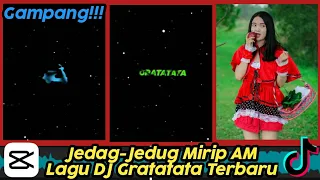 Download Tutorial Jedag-Jedug Serasa AM dengan DJ Gratatata di apk CapCut terbaru viral MP3