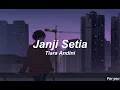 Download Lagu Janji Setia - Tiara Andini ( slowed + reverb ) Tiktok Version