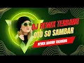 Download Lagu OTO SO SAMBAR | DJ REMIX AMBON | REMIX TERPOPULER