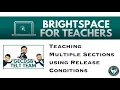 Teaching Multiple Sections in Brightspace Using Release Conditions