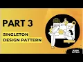 Singleton design pattern - Part 3