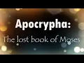 Apocrypha: The lost book of Moses