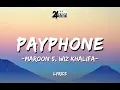Maroon 5, Wiz Khalifa – Payphone (Lyrics)