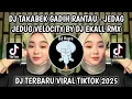 DJ TAKABEK GADIH RANTAU || YANG KALIAN CARI JEDAG JEDUG DC VELOCITY VIRAL TIKTOK TERBARU 2025‼️