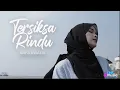 Download Lagu TERSIKSA RINDU - DYGTA (COVERED BY. NAFA AWALIA)
