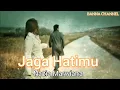 Download Lagu Nazia Marwiana' Jaga Hatimu'