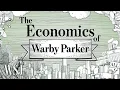 How Warby Parker Disrupted Then Adopted Brick-And-Mortar Retail WSJ The Economics Of